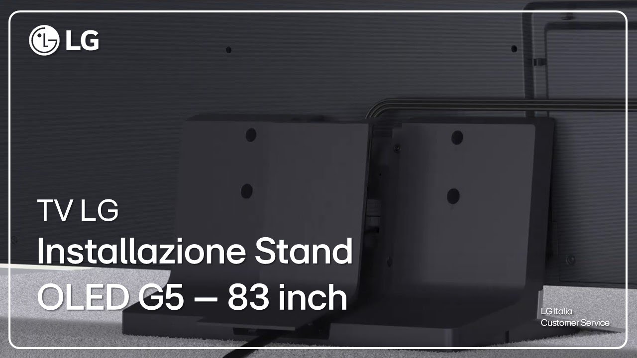 TV LG | Installazione Stand OLED G5 | 83 pollici