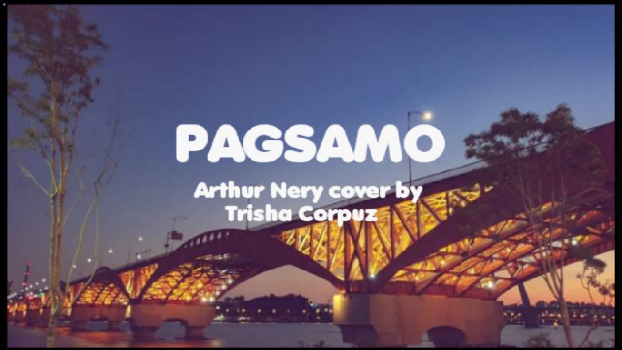 Pagsamo | Arthur Nery cover by Trisha Corpuz (Lyrics) - YouTube Music
