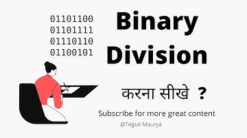Binary Division | Very Easy (Hindi) | How To Divide Two Binary Numbers