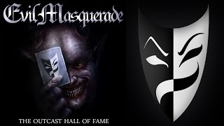 Evil Masquerade - The Outcast Hall of Fame