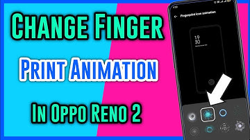 How To Change Finger Print Animation In Oppo Reno 2 ll Reno 2 Me Finger Print Animation Change