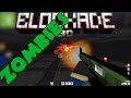 Blockade 3D ZOMBIES - Gameplay with ZAA12