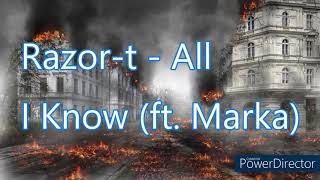 Razor-t - All I Know (ft. Marka) (prod. by 2Deep)