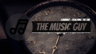 LEMMiNO - Reaching The End | With Lyrics