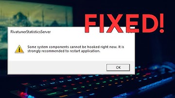 Fixed! Rivatuner Statistics Server some system components cannot be hooked right now