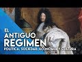 EL ANTIGUO RÉGIMEN: POLÍTICA, SOCIEDAD, ECONOMÍA Y CULTURA (EN 13 MINUTOS)