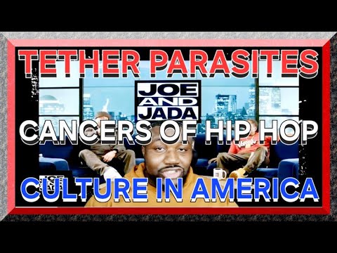 TETHER PARASITES: CANCERS OF HIP HOP CULTURE IN AMERICA