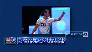 Taklukkan Thailand 3-0, Tim Uber Indonesia Lolos ke Semifinal