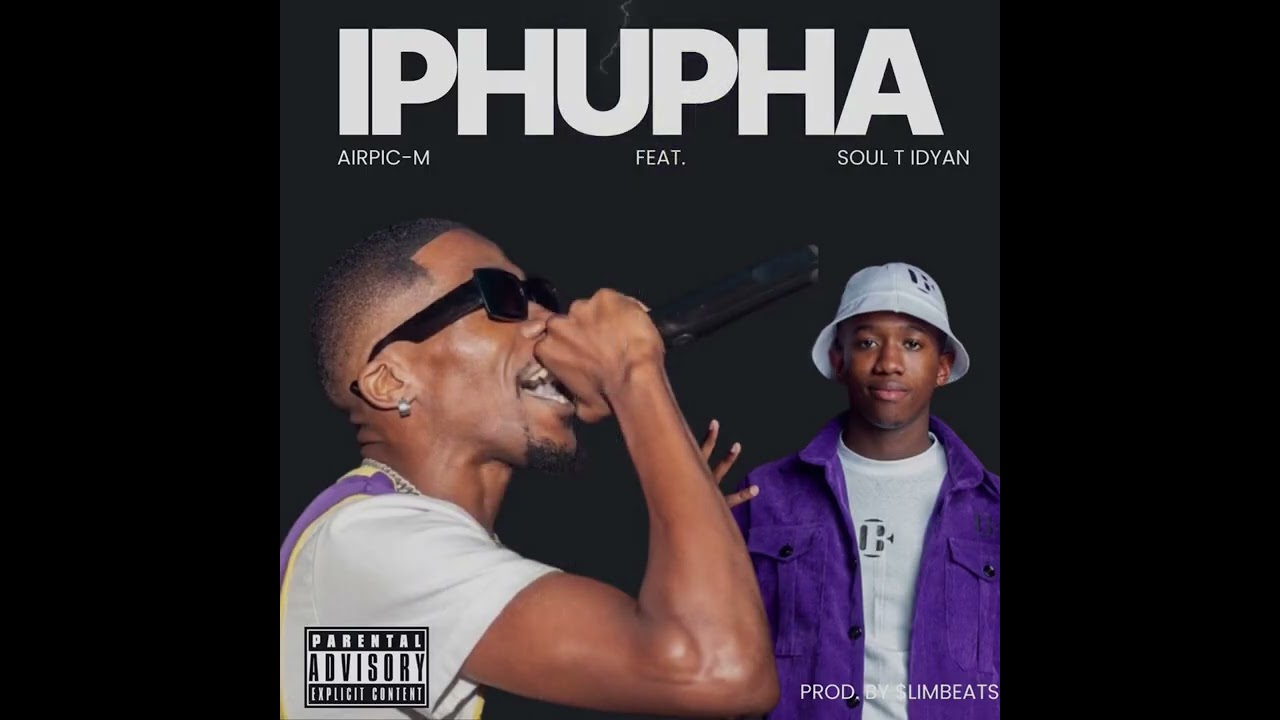 Iphupha - Airpic-M feat. Soul T Idyan (Official Audio)