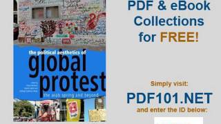 The Political Aesthetics of Global Protest The Arab Spring and Beyond
