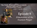 Dimensions of the Examen Prayer – The Examen Prayer with Fr. Timothy Gallagher
