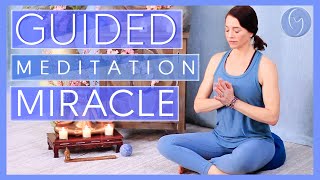 Guided Meditation Miracle (Calm Your Mind)