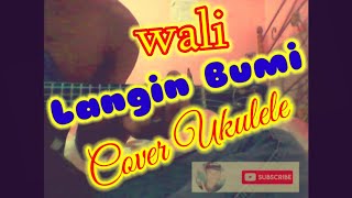 Wali-Langit Bumi Cover Ukulele Senar 4