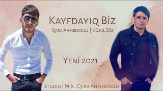 Vusal Soz Ft Qara Ehmedoglu - Kayifdayiq Biz (Yep Yeni) Resimi