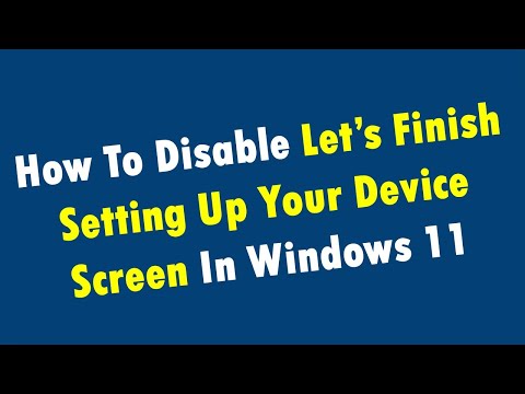 How To Disable Let’s Finish Setting Up Your Device Screen In Windows 11