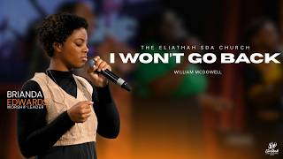 I Won't Go Back | William Mcdowell | Eliathah Worship