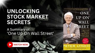 Unlocking Stock Market Secrets: A Summary of 'One Up On Wall Street