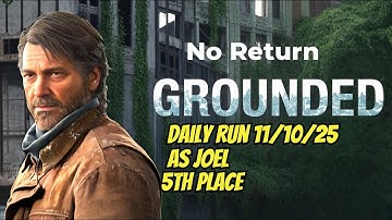 No Return Daily Run 11/10/25 AS Joel On Grounded 5th Place,The Last of Us Part 2 PS5