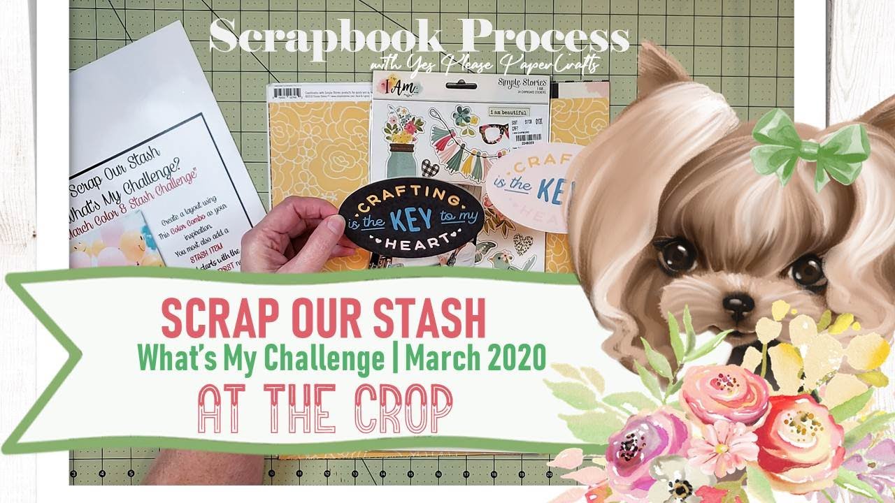 At the Crop | Scrap Our Stash March 2020 What's My Challenge | Scrapbook Process