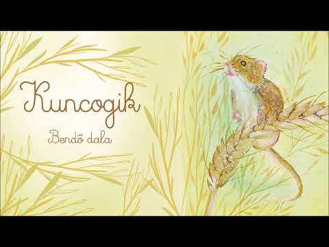 Kuncogik - Bendő dala (Kuncogik - Az erdő népe című meséből)