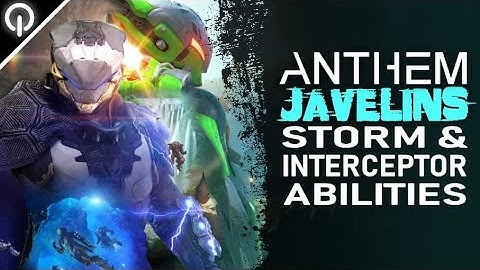 Anthem | Javelins: Storm & Interceptor Abilities