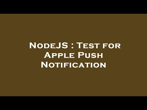NodeJS : Test for Apple Push Notification