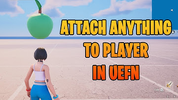 Attach anything to a player smoothly in Fortnite, no devices! - UEFN/Scenegraph