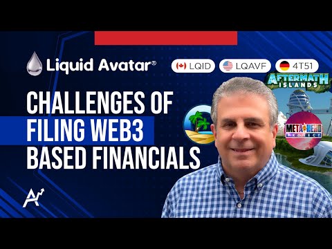 Liquid Avatar Discusses Challenges of Filing Web3 Based Financials