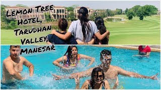STAYCATION : Lemon Tree Hotel, Tarudhan Valley, Manesar NEAR Gurgaon| Day 2 | One Night Trip