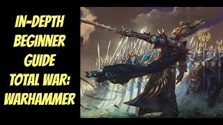 In-Depth Beginner Guide for Total War: Warhammer 2