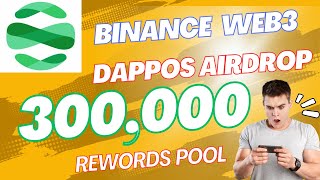 Binance Web3 Airdrop | New DAPPOS Airdrop | $300000 Reword Pool | Binance NFT Giveway Offer | WEB3