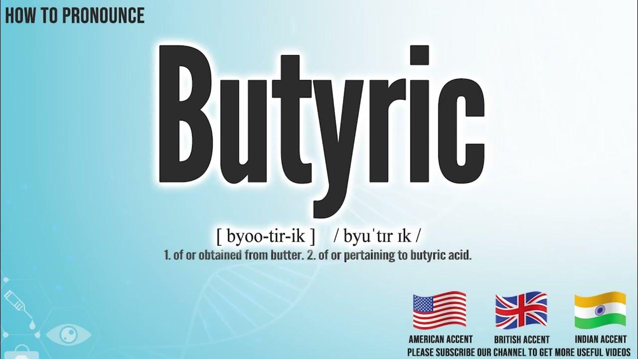 Butyric Pronunciation How to Pronounce (say) Butyric CORRECTLY