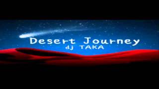 dj TAKA - Desert Journey (HQ)