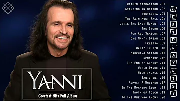 YANNI Greatest Hits - The Best Of YANNI - YANNI Full Album 2021 - Yanni Piano Playlist