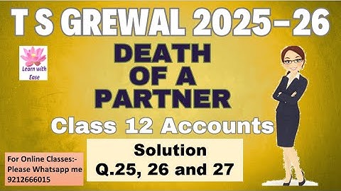 Q25, 26 and 27| Death of a Partner| TS Grewal 2025-26| Ch 6| Class 12| Accounts⁨@learnwithease