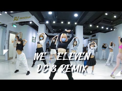 IVE - ELEVEN : DC & REMIX / Jess老師 (週六班) / 帥辣女舞抖音班