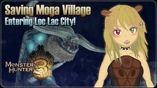 MonHun Tri: Repelling Caedeus and entering Loc Lac City!