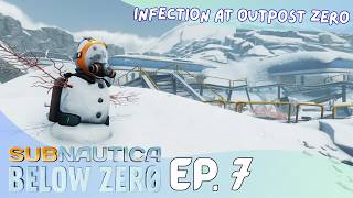 Infection at Outpost Zero | Subnautica: Below Zero - Ep. 7