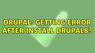 Drupal: Getting error after install drupal8? (2 Solutions!!) Wealth