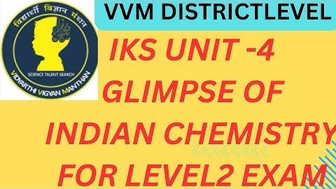 IKS UNIT -4  THE Glimpse of Indian chemistry .#vvm2025 #level2exam #preparation  #howto # Indiankns