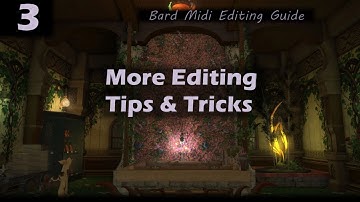 FFXIV Bard Performance Guide: 3 - MIDI Editing Tips & Tricks - Eltana