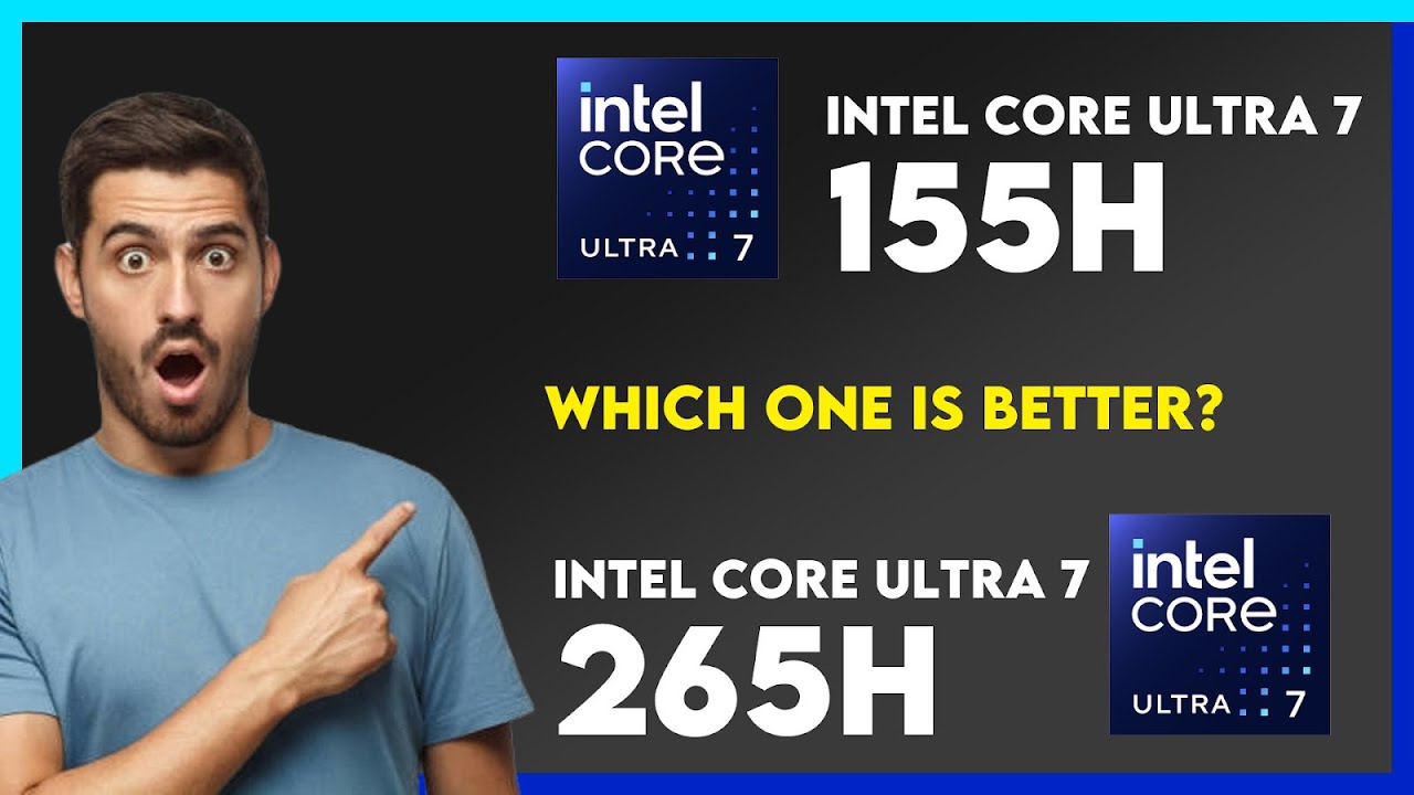 Intel Core Ultra 7 155H vs Intel Core Ultra 7 265H Comparison - YouTube