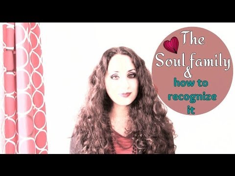How to recognize your SOUL FAMILY - YouTube