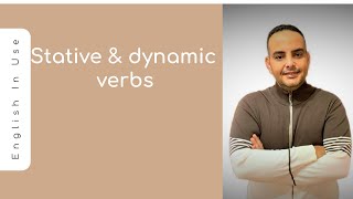 افعال الحركة وافعال الثبات Stative and Dynamic Verbs