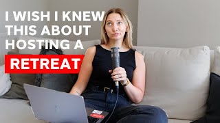 7 things I wish I'd known about hosting retreats