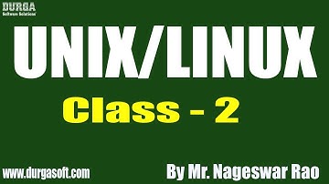 UNIX/LINUX tutorial || Class - 2 || by Mr. Nageswar Rao On 20-08-2019
