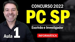 PC SP Concurso 2022 | Aula 1 de Informática Investigador e Escrivão | Pós-Edital