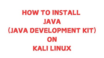 HOW TO INSTALL JAVA(JAVA DEVELOPMENT KIT) ON KALI LINUX