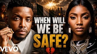 When will we be safe?-Chike X Simi inspired 
