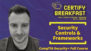 CompTIA Security+ Full Course: Security Controls & Frameworks